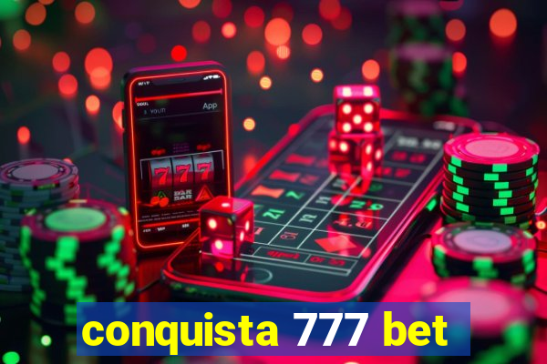 conquista 777 bet